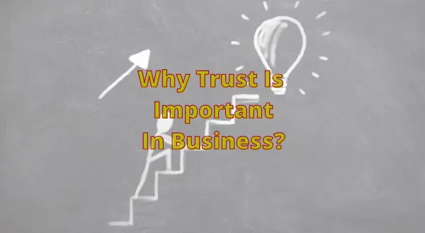 Why Trust Is Important In Business