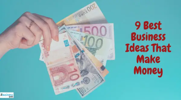 9 Best Business Ideas That Make Money