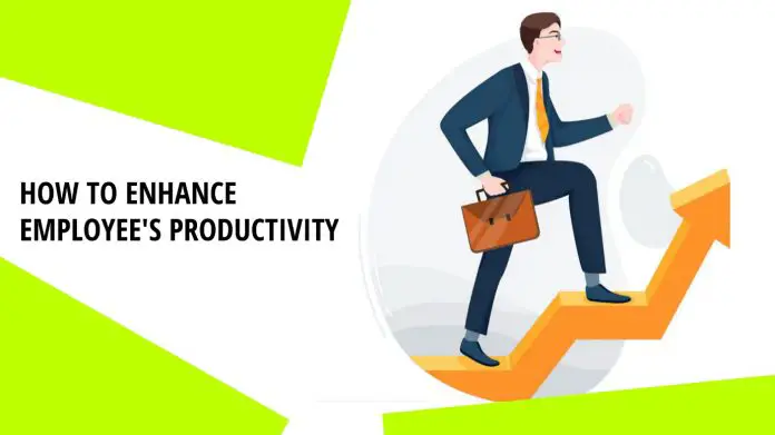 How to enhance employees productivity