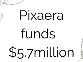 Pixaera funds $5.7million