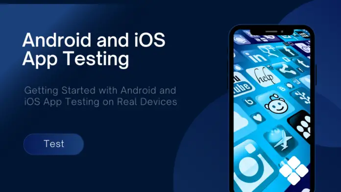 Android and iOS App Testing